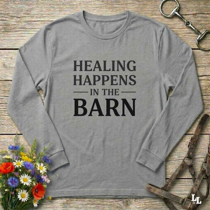 gray Healing Happens in the Barn Long Sleeve Tee for Horse Lovers, Trail Riding Tee