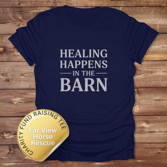 Navy Blue Healing Happens in the Barn T-Shirt for Horse Lovers, Barn Wear for Horse Riders. Charity fund raising tee.