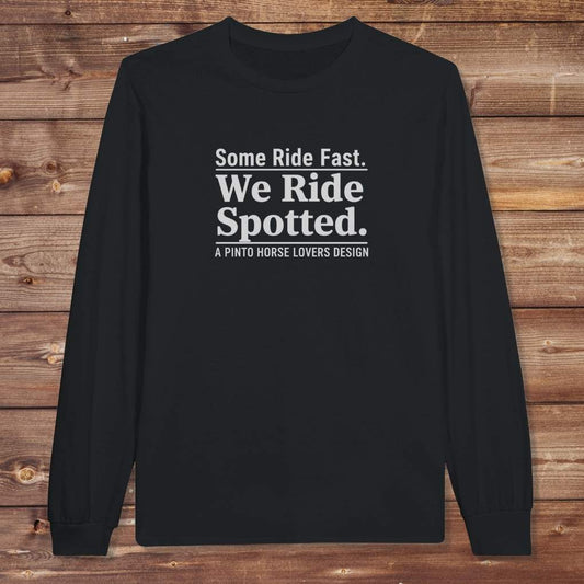 Black We Ride Spotted Long Sleeve Tee for Pinto Horse Lovers, Trail Riding Tee
