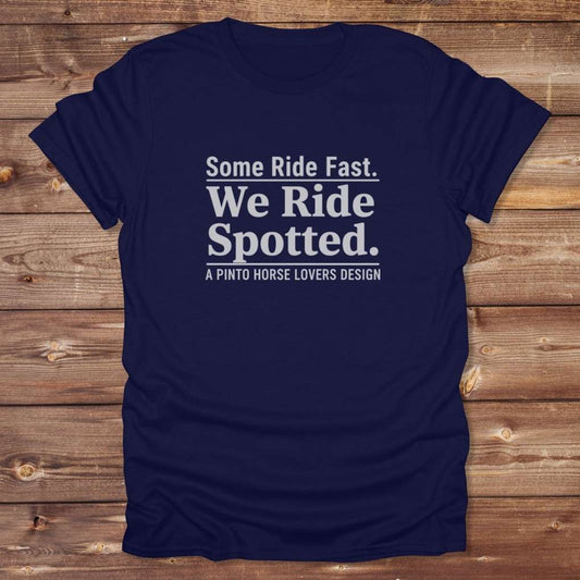 navy Blue We Ride Spotted T-Shirt for Pinto Horse Lovers, Trail Riding Tee for Horse Riders