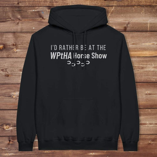 Black  I'd Rather be at the WPtHA Horse Show Hoodie for Pinto Horse Lovers, fund raising tee for Wisconsin Pinto Horse Association