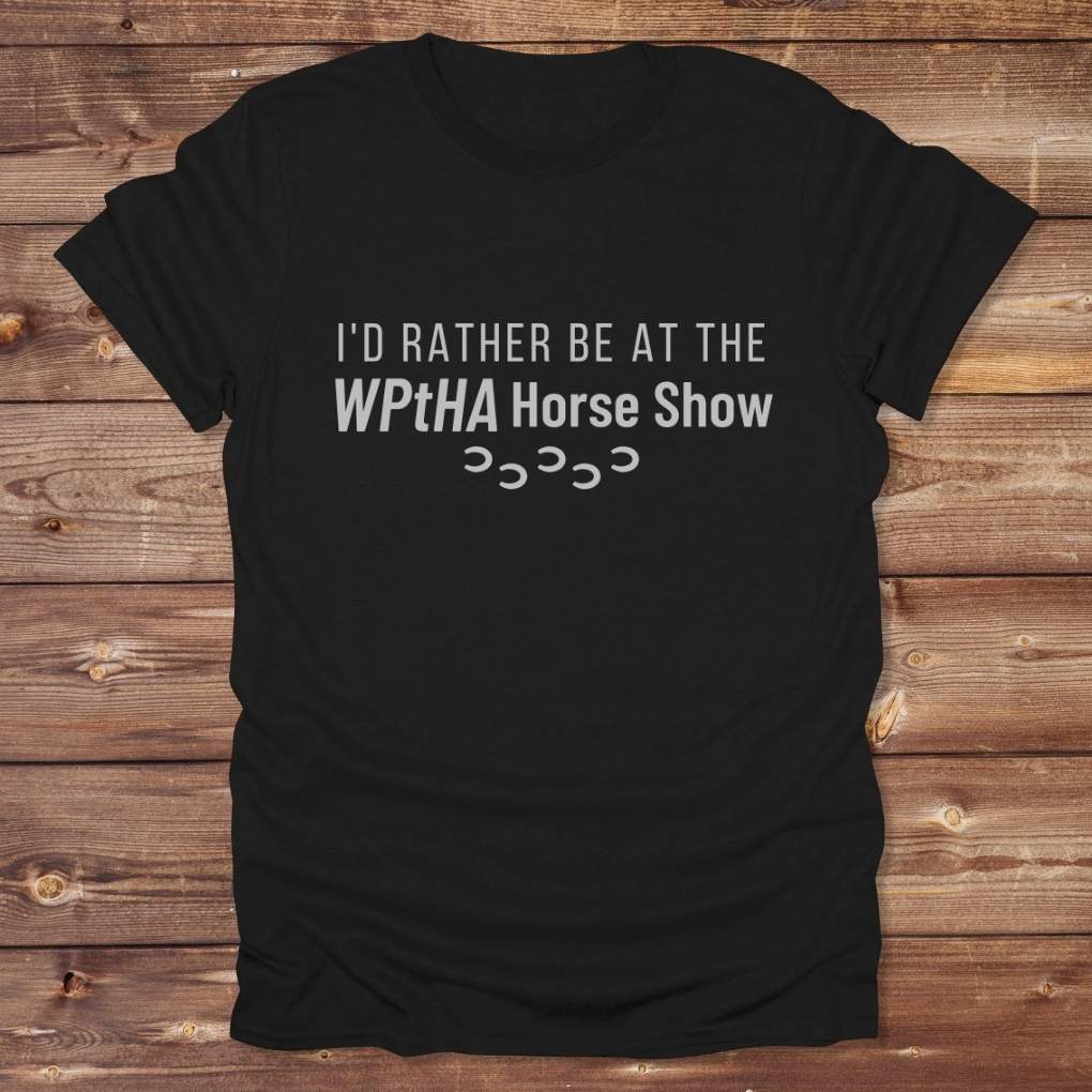Black I'd Rather be at the WPtHA Horse Show T-shirt for Pinto Horse Lovers, Trail Riding Tee, Charity fund raising tee for Wisconsin Pinto Horse Association