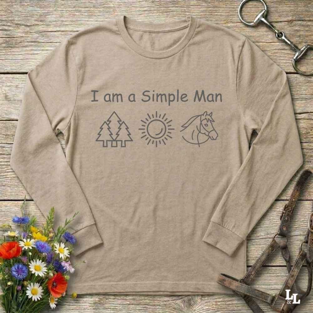 beige  I am a Simple Man Long Sleeve Tee for Horse Lovers, Trail Riding Tee or Barn Wear