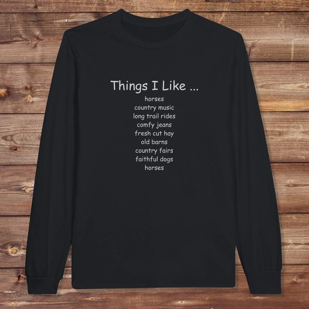 Black Things I Like Long Sleeve Tee for Horse Riders, Outdoor Wear Equestrian Apparel
