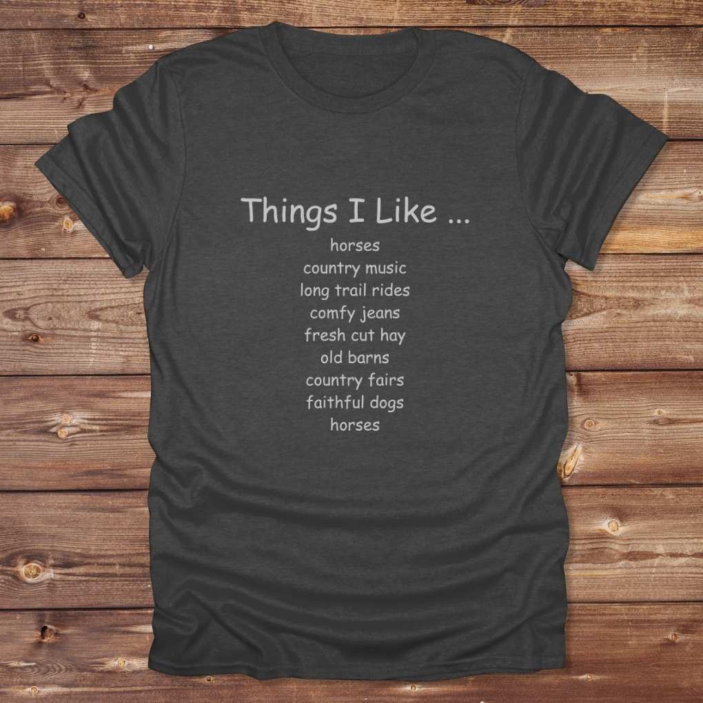 Grey Things I Like T-Shirt for Horse Riders, Outdoor Wear Equestrian Apparel, Country Tee