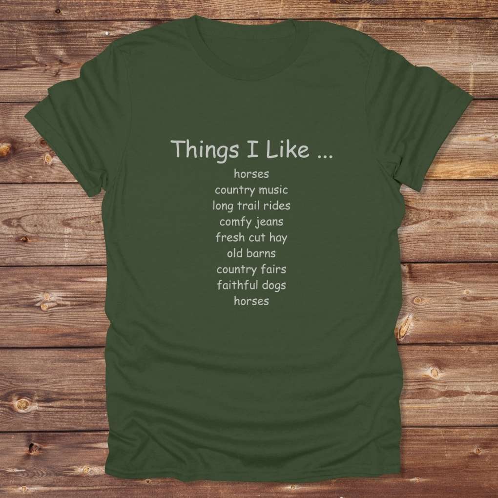Green Things I Like T-Shirt for Horse Riders, Outdoor Wear Equestrian Apparel, Country Tee