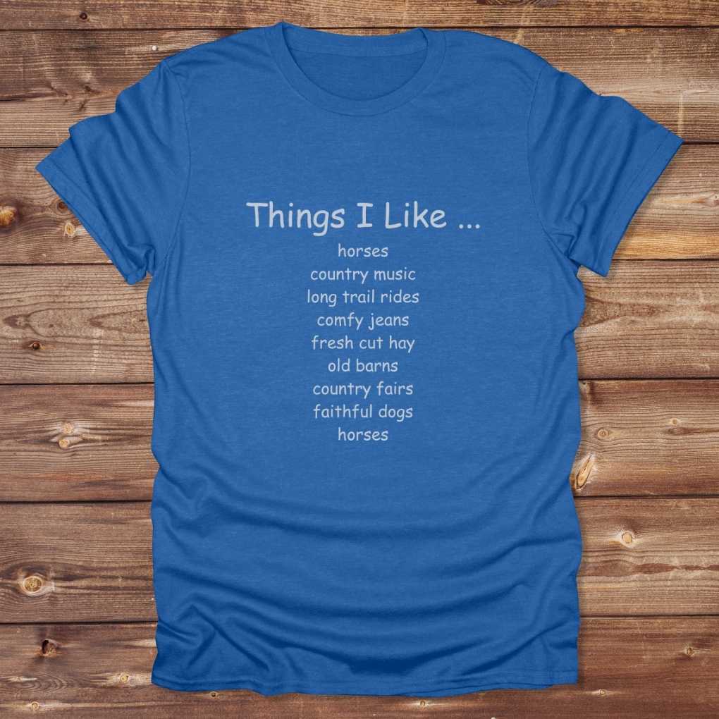 Blue Things I Like T-Shirt for Horse Riders, Outdoor Wear Equestrian Apparel, Country Tee