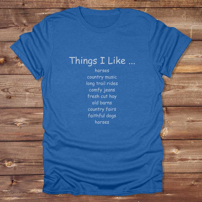 Blue Things I Like T-Shirt for Horse Riders, Outdoor Wear Equestrian Apparel, Country Tee