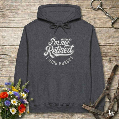 gray  I'm Not Retired I Ride Horses Hoodie for Horse Lovers, Horse Riding Hoodie Equestrian Wear, perfect for gifts for horse lovers