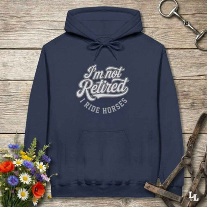 navy blue  I'm Not Retired I Ride Horses Hoodie for Horse Lovers, Horse Riding Hoodie Equestrian Wear, perfect for gifts for horse lovers