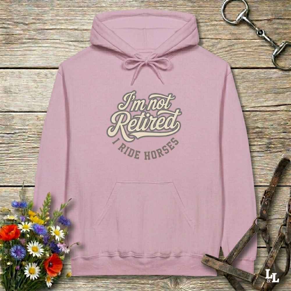 pink  I'm Not Retired I Ride Horses Hoodie for Horse Lovers, Horse Riding Hoodie Equestrian Wear, perfect for gifts for horse lovers