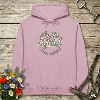 pink  I'm Not Retired I Ride Horses Hoodie for Horse Lovers, Horse Riding Hoodie Equestrian Wear, perfect for gifts for horse lovers