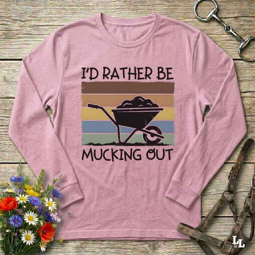 pink  I'd Rather be Mucking Out Long Sleeve Tee for Horse Riders, Trail Riding Sweatshirt, perfect present for horse riders