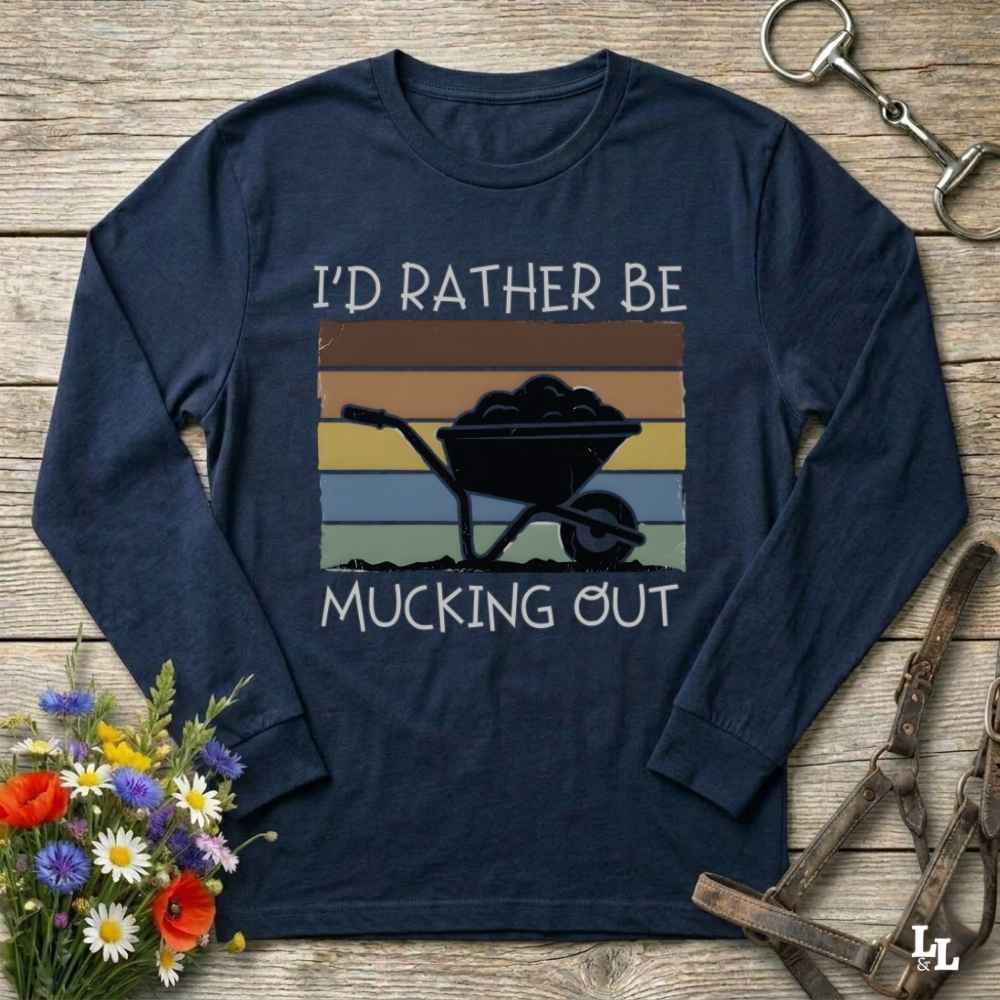 navy blue  I'd Rather be Mucking Out Long Sleeve Tee for Horse Riders, Trail Riding Sweatshirt, perfect present for horse riders