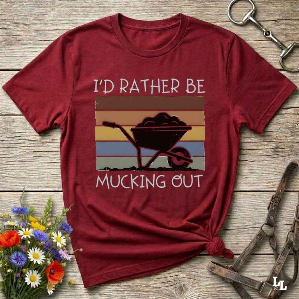 red   I'd Rather be Mucking Out T-Shirt for Horse Lovers, Barn Yard Tee, great gift for horse lover