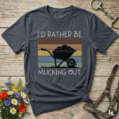 gray  I'd Rather be Mucking Out T-Shirt for Horse Lovers, Barn Yard Tee, great gift for horse lover