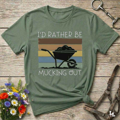 green  I'd Rather be Mucking Out T-Shirt for Horse Lovers, Barn Yard Tee, great gift for horse lover