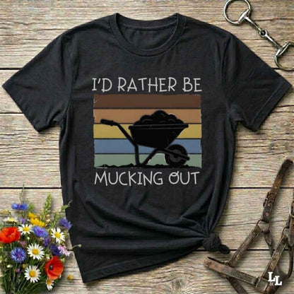 black  I'd Rather be Mucking Out T-Shirt for Horse Lovers, Barn Yard Tee, great gift for horse lover