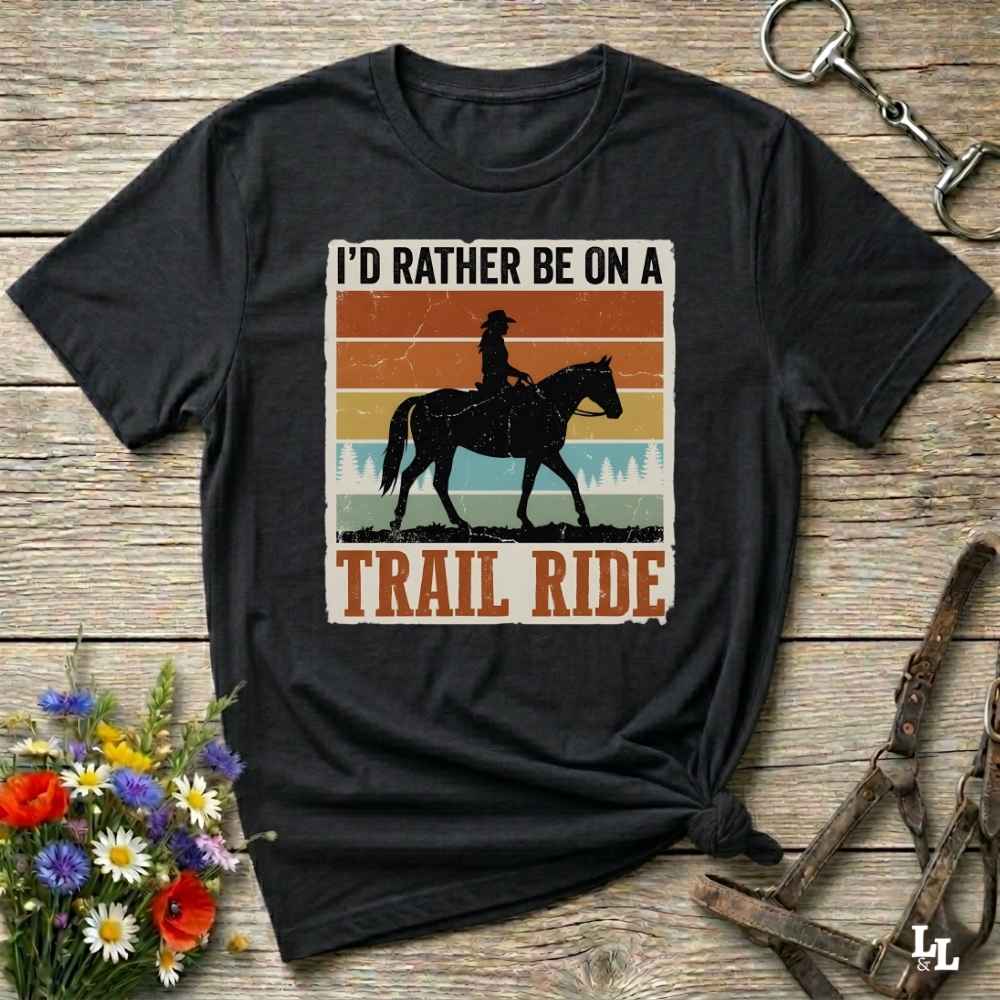 black I'd Rather be on a Trail Ride T-Shirt for Horse Lovers, Trail Riding Tee. Perfect gift for horse lover. 