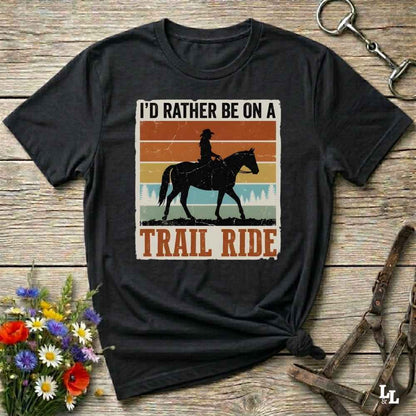 black I'd Rather be on a Trail Ride T-Shirt for Horse Lovers, Trail Riding Tee. Perfect gift for horse lover. 