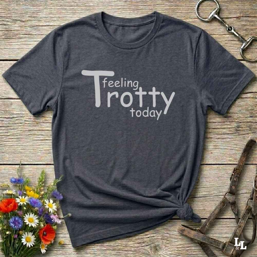 gray Feeling Trotty Today T-Shirt for Horse Riders, Equestrian Apparel Trail Riding Tee, perfect gift for horse lovers