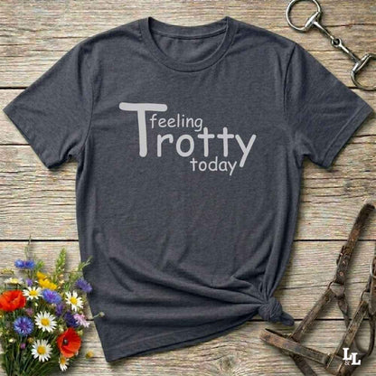 gray Feeling Trotty Today T-Shirt for Horse Riders, Equestrian Apparel Trail Riding Tee, perfect gift for horse lovers
