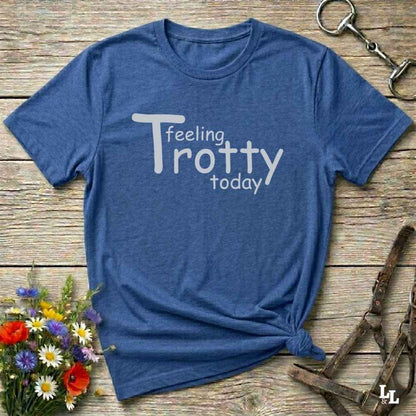 blue Feeling Trotty Today T-Shirt for Horse Riders, Equestrian Apparel Trail Riding Tee, perfect gift for horse lovers