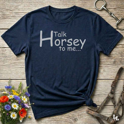 A navy blue short-sleeve t-shirt with the phrase 'Talk Horsey to me.