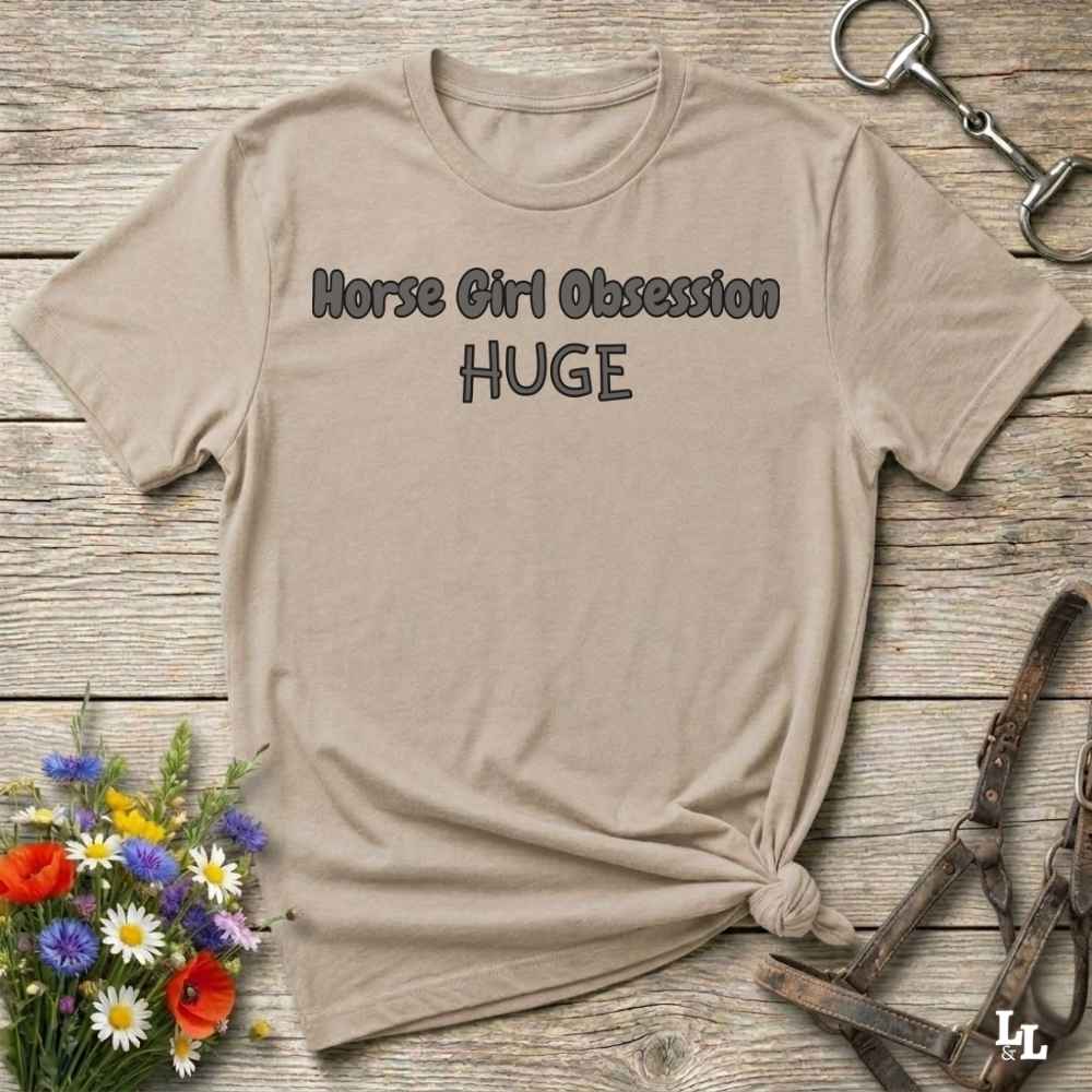 beige Horse Girl Obsession T-Shirt for Horse Lovers, Trail Riding Tee, Equestrian Wear, perfect gift for horse riders, birthday present for horse lovers, mothers day gift for horse lovers, xmas gift for horse riders