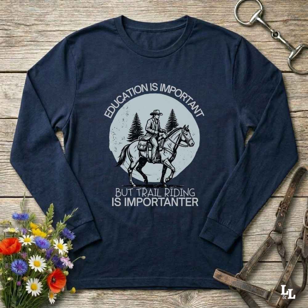 Navy blue Education is Important Long Sleeve Tee for Horse Lovers, Equestrian Wear, horse girl shirt, horse mom shirt, horse lover, horse girl, Funny horse lover gifts, Funny horse shirts, Horse girl gifts, Equestrian graphic tees, fathers day gift, Sarcastic horse shirt