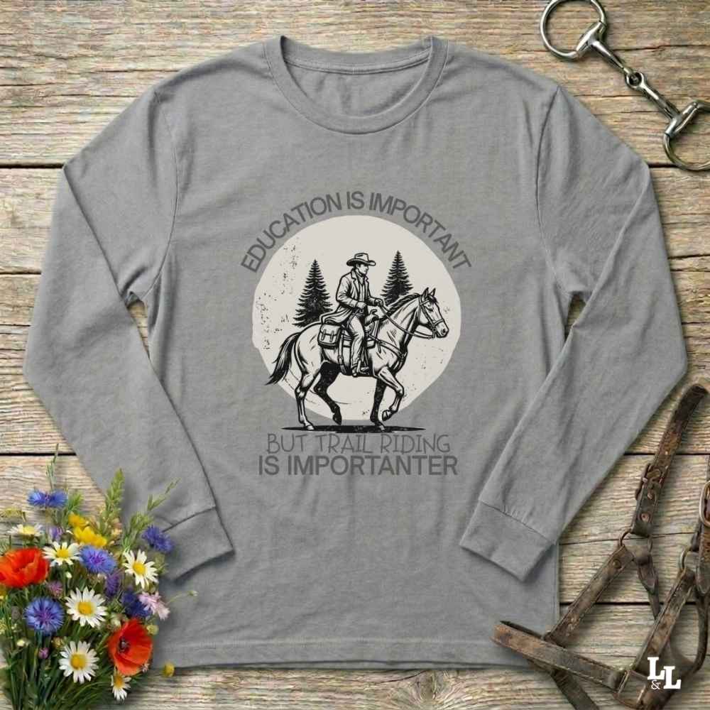 Gray Education is Important Long Sleeve Tee for Horse Lovers, Equestrian Wear, horse girl shirt, horse mom shirt, horse lover, horse girl, Funny horse lover gifts, Funny horse shirts, Horse girl gifts, Equestrian graphic tees, fathers day gift, Sarcastic horse shirt