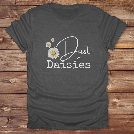 Fun western t-shirt for horse lovers and cowgirls. Western cowgirl graphic tee with horse design. Cowboy humor t-shirt for rodeo and country lovers. Horse lover funny t-shirt with western theme. Country style horse graphic tee for cowboys and cowgirls. Retro style funny western shirt for equestrians. Cute and funny country shirt with horse print. Southern cowgirl funny quote shirt for horse lovers. Dust and Daisies.