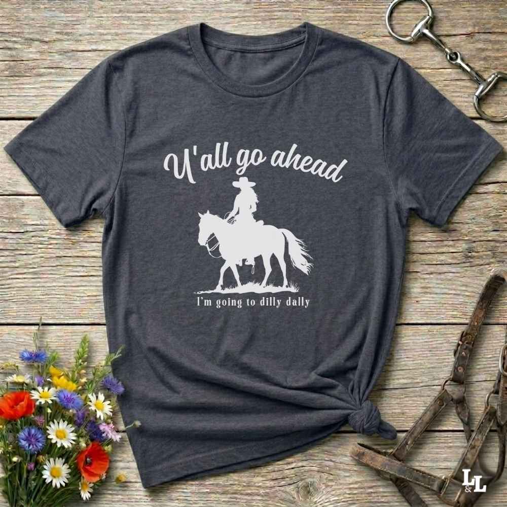 Fun western t-shirt for horse lovers and cowgirls. Western cowgirl graphic tee with horse design. Cowboy humor t-shirt for rodeo and country lovers. Horse lover funny t-shirt with western theme. Country style horse graphic tee for cowboys and cowgirls. Retro style funny western shirt for equestrians. Cute and funny country shirt with horse print. Southern cowgirl funny quote shirt for horse lovers. If Y'all go ahead.
