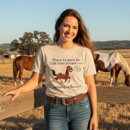 lifestyle There is more to Life than Horses Just Kidding T-Shirt, Funny Horse Lover Tee