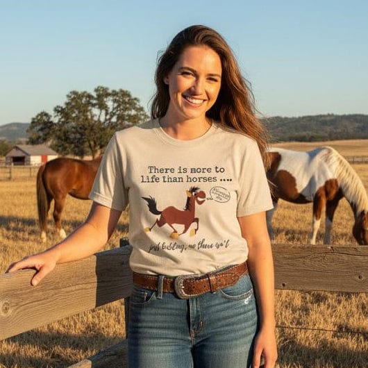 lifestyle There is more to Life than Horses Just Kidding T-Shirt, Funny Horse Lover Tee