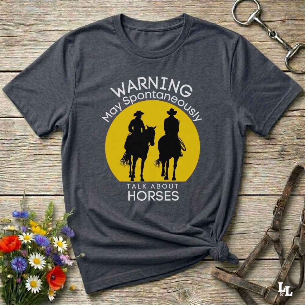 gray Warning may Spontaneously talk about Horses Tee. Horse Rider T-Shirt Barn Essential Tee