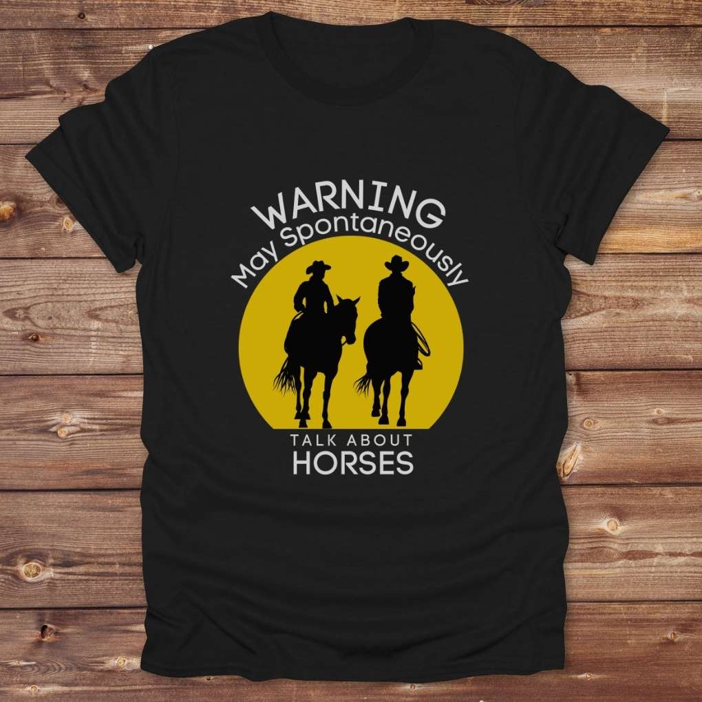 Black Warning may Spontaneously talk about Horses Tee. Horse Rider T-Shirt Barn Essential Tee