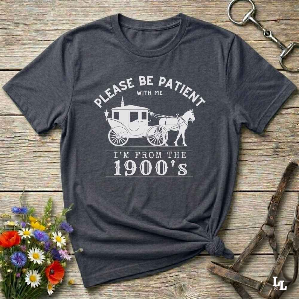 Country birthday gift t-shirt for horse lovers, featuring old time cart art. Please be patient. Funny western t-shirt featuring horse themed design for cowgirls, cowboys, and equestrians — perfect for rodeo lovers, rustic style fans, and horse people. Unique graphic tee by Lasso and Loom