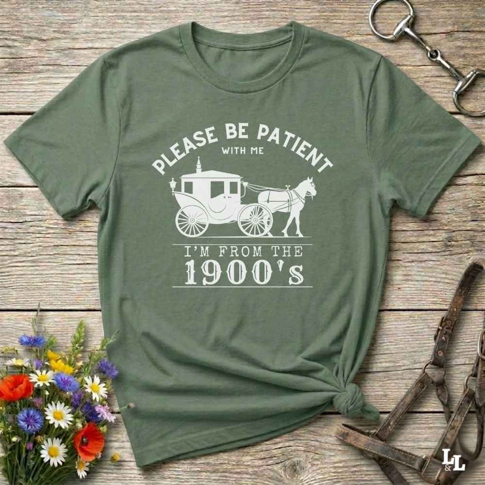 Country birthday gift t-shirt for horse lovers, featuring old time cart art. Please be patient. Funny western t-shirt featuring horse themed design for cowgirls, cowboys, and equestrians — perfect for rodeo lovers, rustic style fans, and horse people. Unique graphic tee by Lasso and Loom