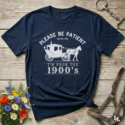 Country birthday gift t-shirt for horse lovers, featuring old time cart art. Please be patient. Funny western t-shirt featuring horse themed design for cowgirls, cowboys, and equestrians — perfect for rodeo lovers, rustic style fans, and horse people. Unique graphic tee by Lasso and Loom