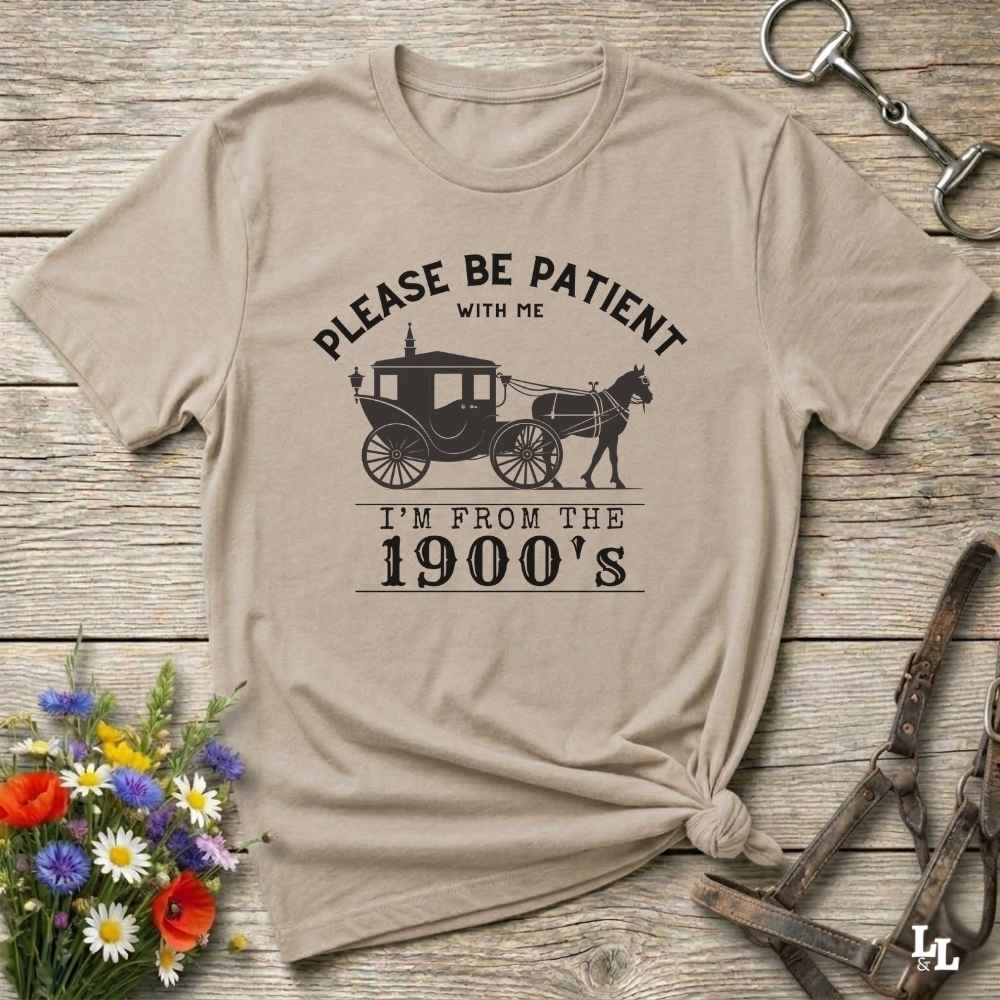 Country birthday gift t-shirt for horse lovers, featuring old time cart art. Please be patient. Funny western t-shirt featuring horse themed design for cowgirls, cowboys, and equestrians — perfect for rodeo lovers, rustic style fans, and horse people. Unique graphic tee by Lasso and Loom