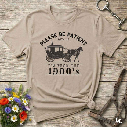 Country birthday gift t-shirt for horse lovers, featuring old time cart art. Please be patient. Funny western t-shirt featuring horse themed design for cowgirls, cowboys, and equestrians — perfect for rodeo lovers, rustic style fans, and horse people. Unique graphic tee by Lasso and Loom