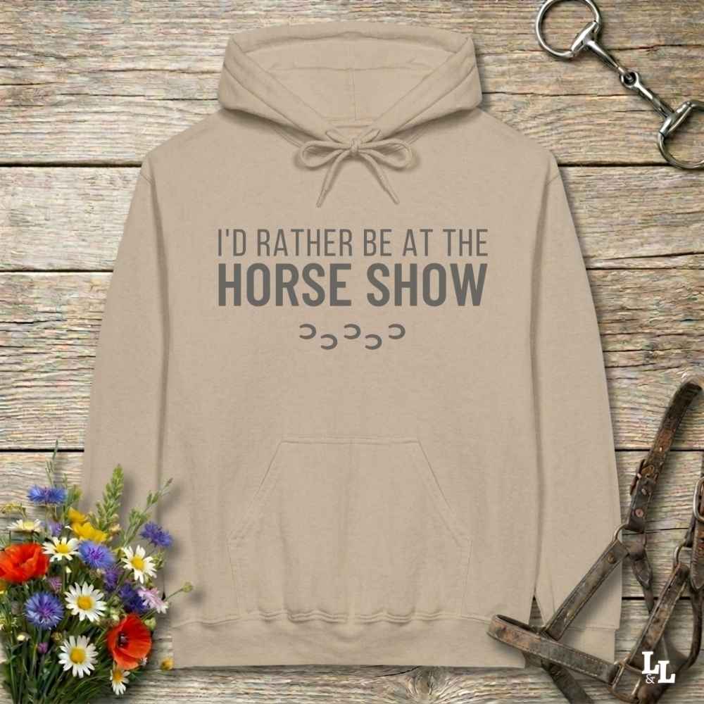 beige I'd Rather be at the Horse Show Hoodie for Horse Lovers, Trail Riding Hoodie. Perfect for gifts.