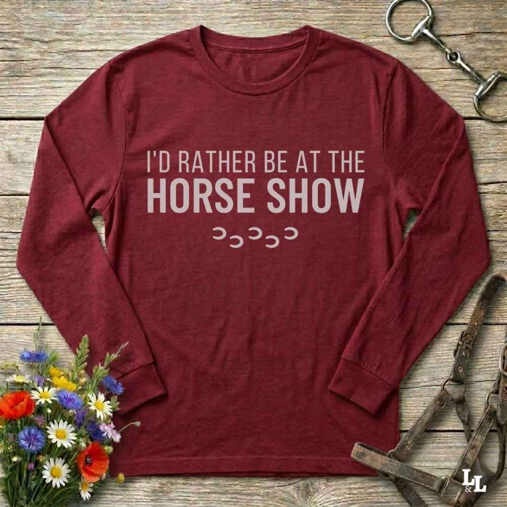 red I'd Rather be at the Horse Show Long Sleeve Tee for Horse Lovers, Trail Riding Tee, ideal for a gift