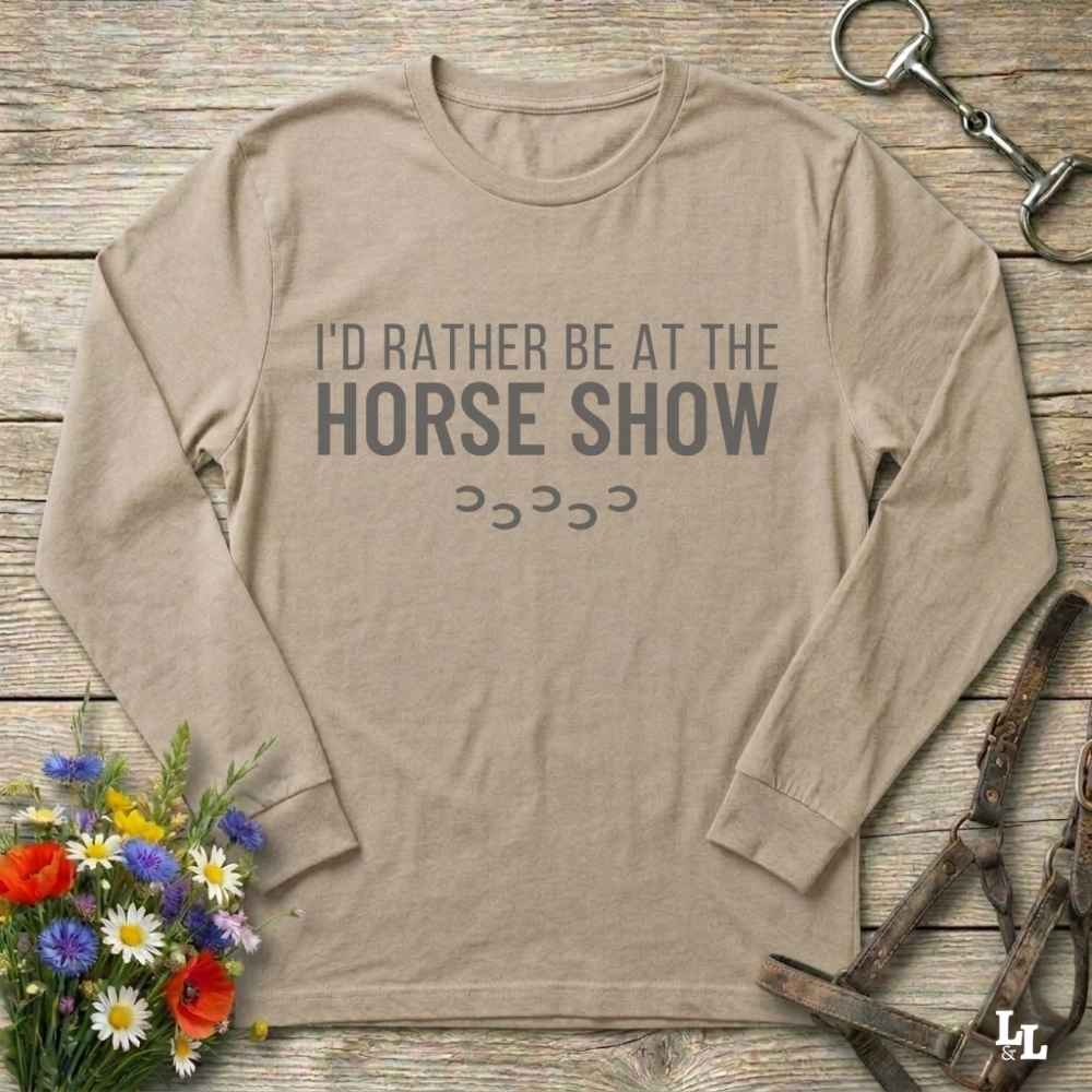 beige I'd Rather be at the Horse Show Long Sleeve Tee for Horse Lovers, Trail Riding Tee, ideal for a gift