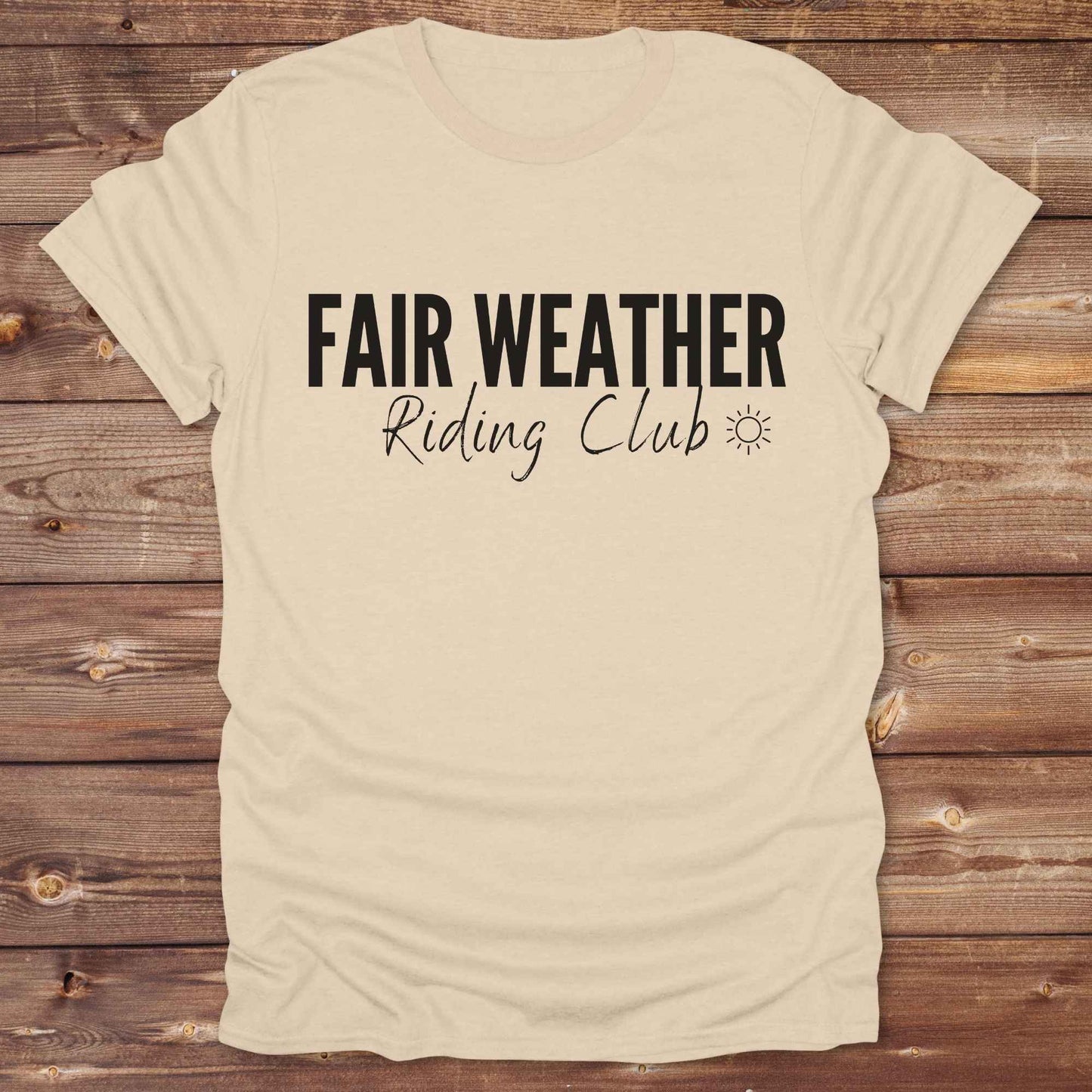 sand beige Fair Weather Riding Club Tee. Horse Rider T-Shirt. Western Graphic Tee.