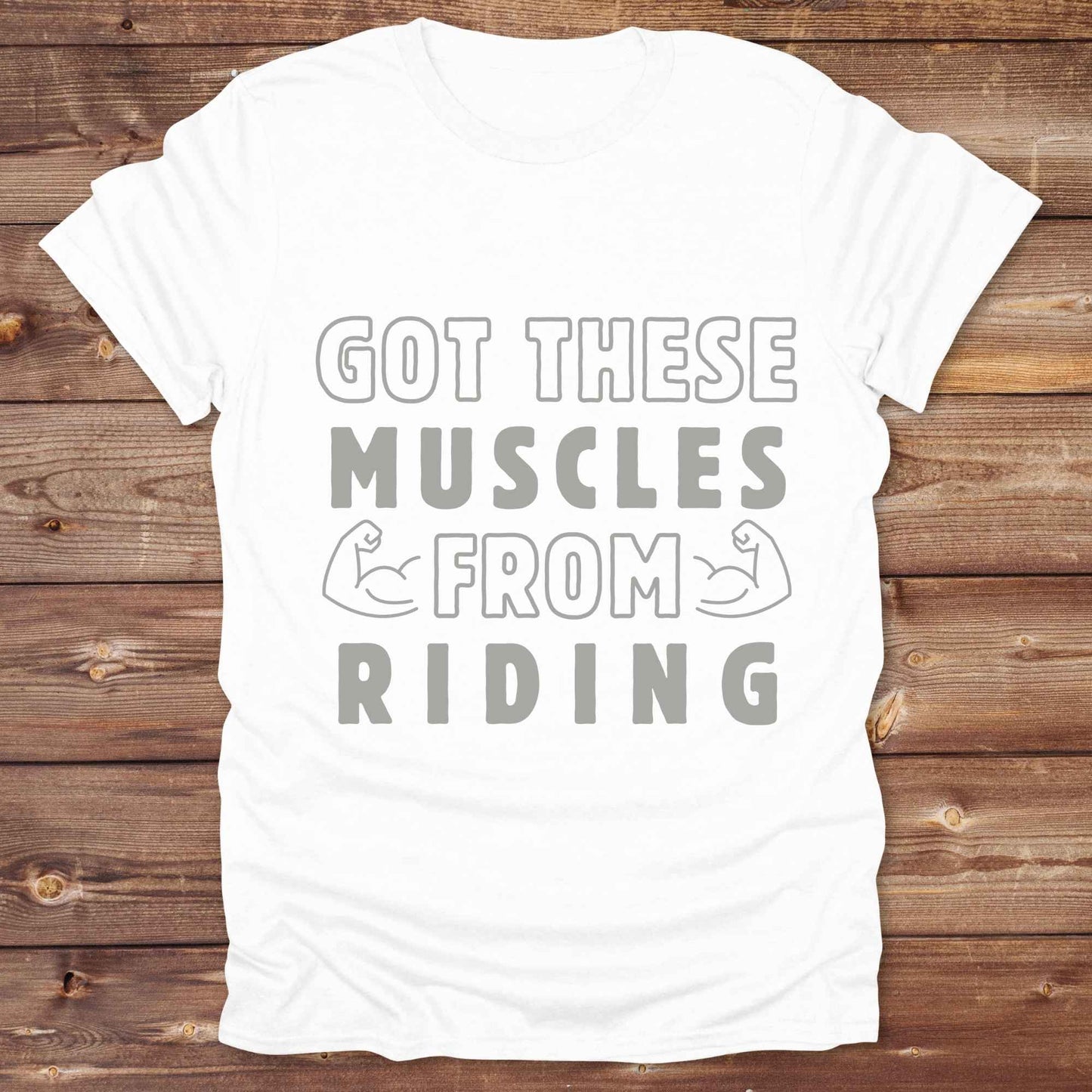 Got these muscles from riding T-Shirt