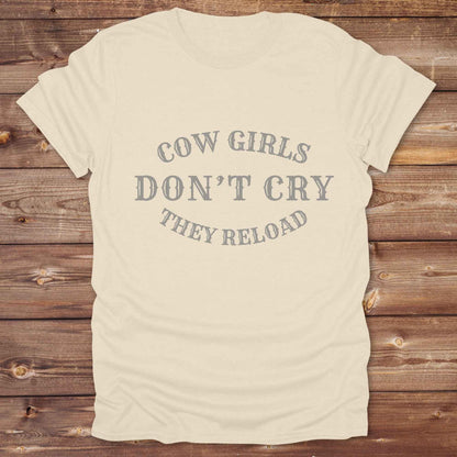 Cowgirls Don't Cry they Reload T-Shirt