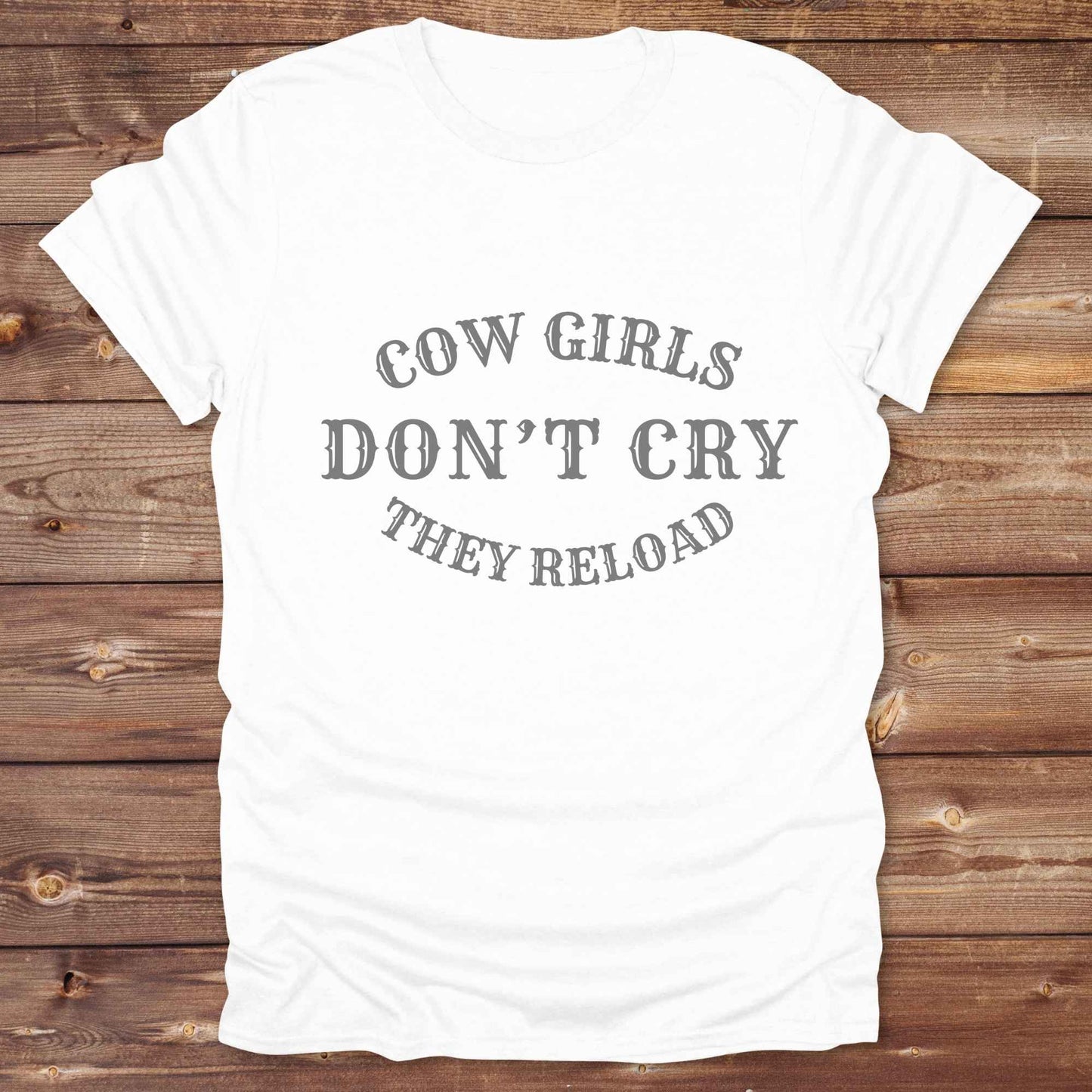 Cowgirls Don't Cry they Reload T-Shirt