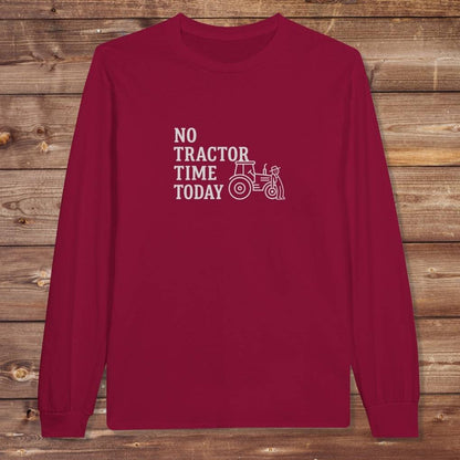 Red No Tractor Time Today Long Sleeve Tee for Horse Riders, Farmers, Outdoor Sweatshirt Barn Wear